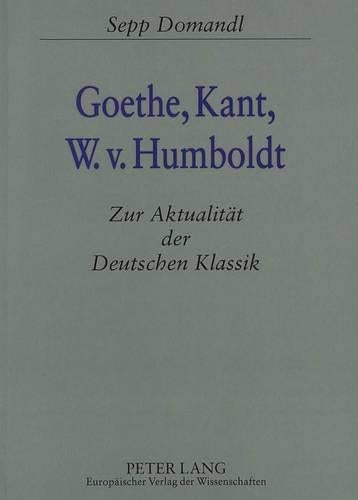 Goethe, Kant, W.V. Humboldt