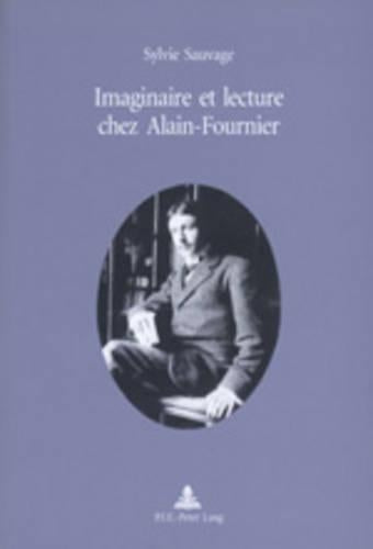 Imaginaire Et Lecture Chez Alain-Fournier