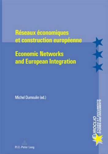 Reseaux Economiques Et Construction Europeenne Economic Networks and European Integration