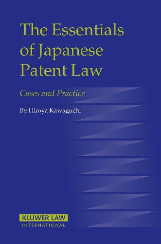 The Essentials of Japanese Patent Law