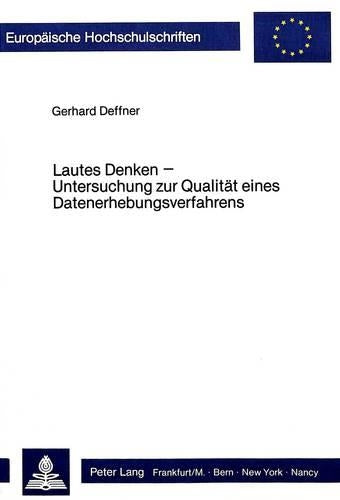 Lautes Denken - Untersuchung Zur Qualitaet Eines Datenerhebungsverfahrens