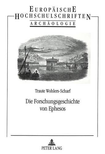 Die Forschungsgeschichte Von Ephesos
