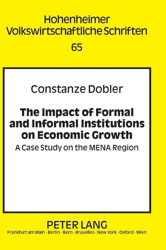 The Impact of Formal and Informal Institutions on Economic Growth