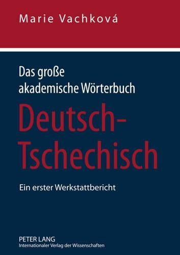 Das Große Akademische Woerterbuch Deutsch-Tschechisch