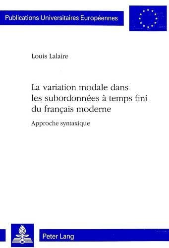 La Variation Modale Dans Les Subordonnées À Temps Fini Du Français Moderne