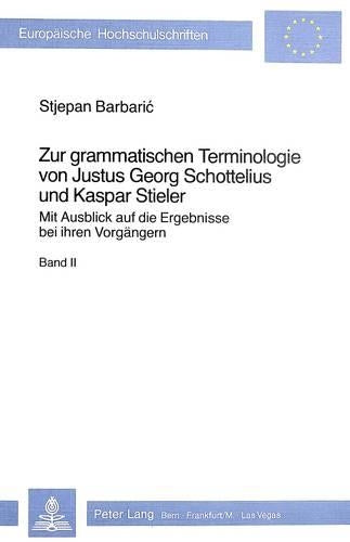 Zur Grammatischen Terminologie Von Justus Georg Schottelius Und Kaspar Stieler