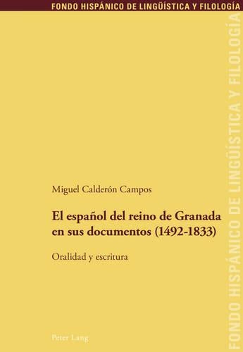 El Español del Reino de Granada En Sus Documentos (1492-1833)