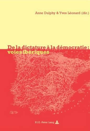 de la Dictature À La Démocratie: Voies Ibériques