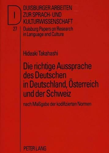 Die Richtige Aussprache Des Deutschen in Deutschland, Oesterreich Und Der Schweiz