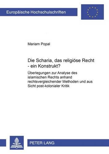 Die Scharia, Das Religioese Recht - Ein Konstrukt?