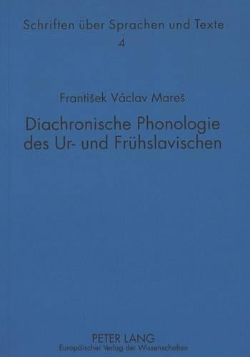 Diachronische Phonologie Des Ur- Und Fruehslavischen
