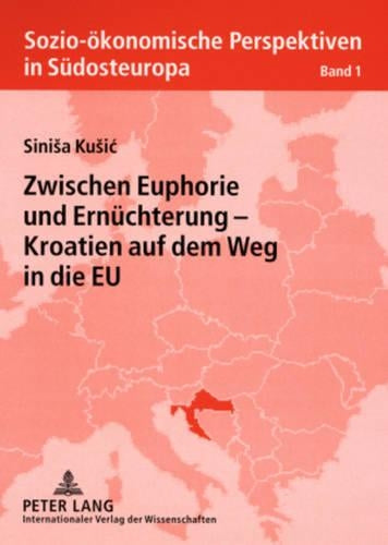 Zwischen Euphorie Und Ernuechterung - Kroatien Auf Dem Weg in Die Eu