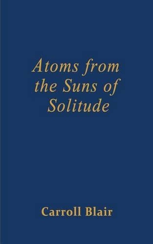 Atoms from the Suns of Solitude