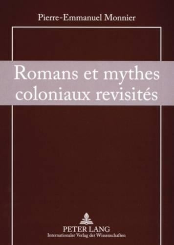 Romans Et Mythes Coloniaux Revisités