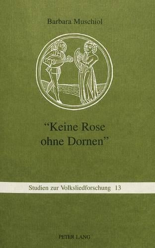 «Keine Rose Ohne Dornen»