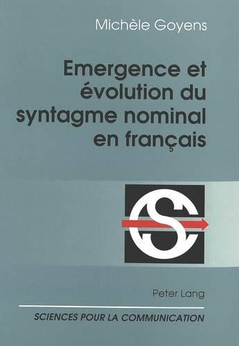 Emergence Et Évolution Du Syntagme Nominal En Français