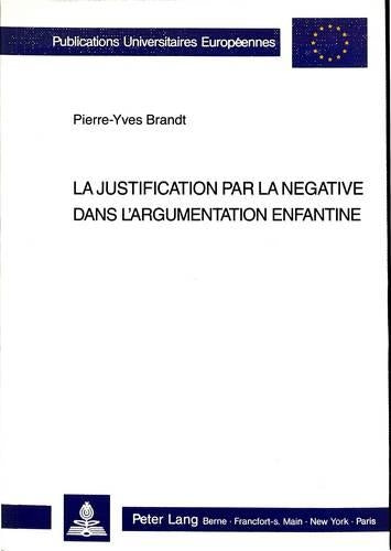 La Justification Par La Négative Dans l'Argumentation Enfantine