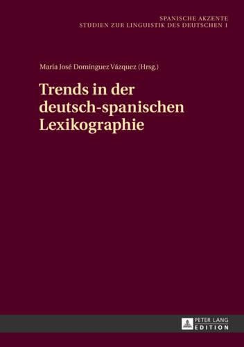 Trends in Der Deutsch-Spanischen Lexikographie
