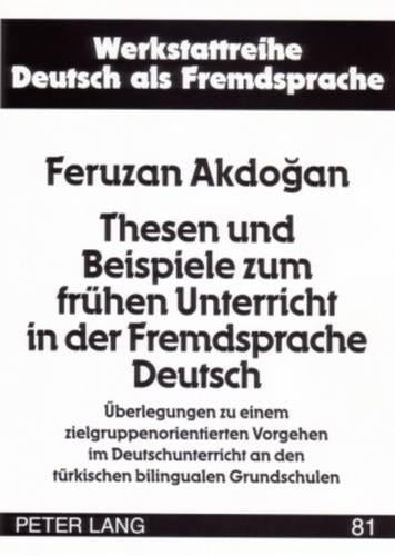 Thesen Und Beispiele Zum Fruehen Unterricht in Der Fremdsprache Deutsch