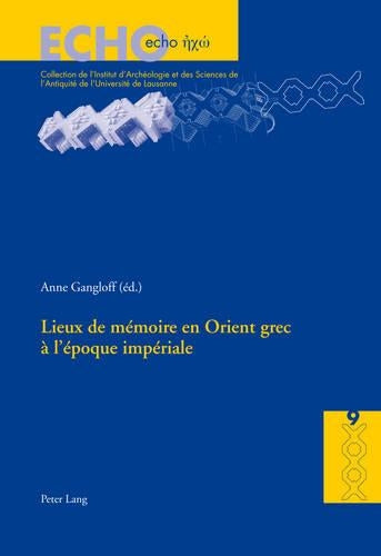 Lieux De Maemoire En Orient Grec Aa L'aepoque Impaeriale
