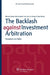 The Backlash against Investment Arbitration