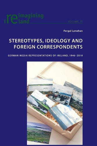 Stereotypes, Ideology and Foreign Correspondents