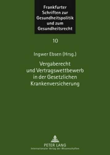 Vergaberecht Und Vertragswettbewerb in Der Gesetzlichen Krankenversicherung