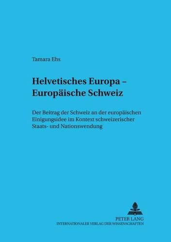 Helvetisches Europa - Europaeische Schweiz