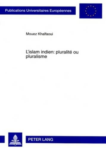 L'Islam Indien: Pluralité Ou Pluralisme