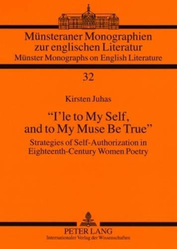 «I’le to My Self, and to My Muse Be True»