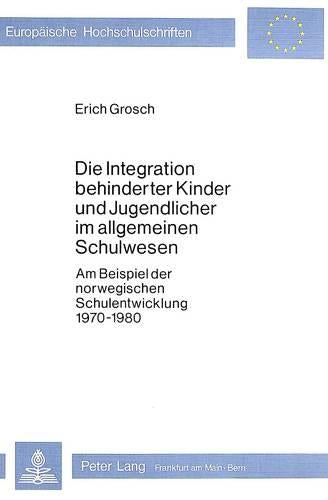 Die Integration Behinderter Kinder Und Jugendlicher Im Allgemeinen Schulwesen