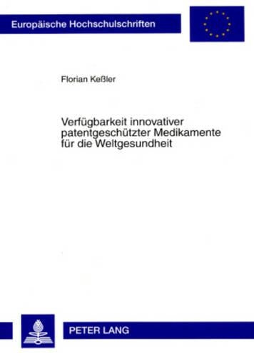 Verfuegbarkeit Innovativer Patentgeschuetzter Medikamente Fuer Die Weltgesundheit