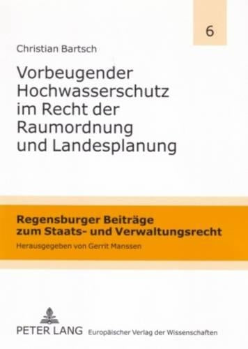 Vorbeugender Hochwasserschutz Im Recht Der Raumordnung Und Landesplanung