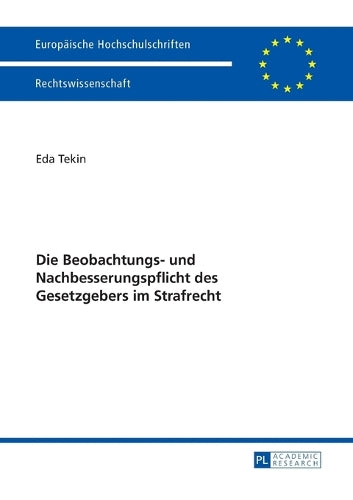 Die Beobachtungs- und Nachbesserungspflicht des Gesetzgebers im Strafrecht