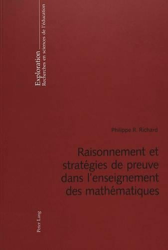 Raisonnement Et Stratégies de Preuve Dans l'Enseignement Des Mathématiques