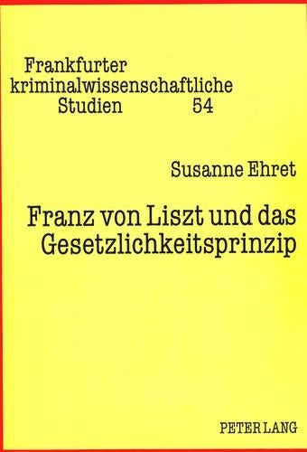 Franz Von Liszt Und Das Gesetzlichkeitsprinzip