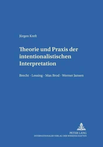 Theorie Und Praxis Der Intentionalistischen Interpretation