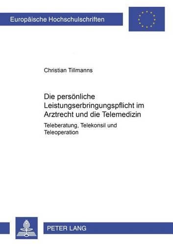 Die Persoenliche Leistungserbringungspflicht Im Arztrecht Und Die Telemedizin