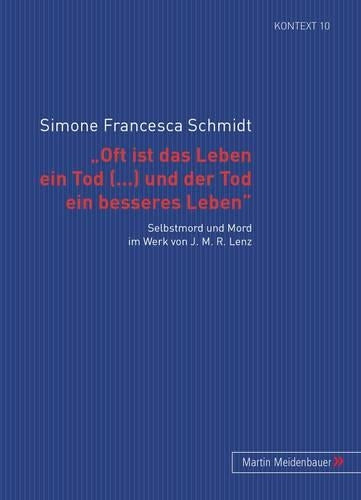 'Oft Ist Das Leben Ein Tod [...] Und Der Tod Ein Besseres Leben'