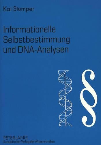 Informationelle Selbstbestimmung Und Dna-Analysen