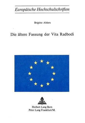 Die Aeltere Fassung Der Vita Radbodi