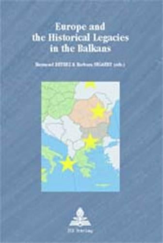 Europe and the Historical Legacies in the Balkans