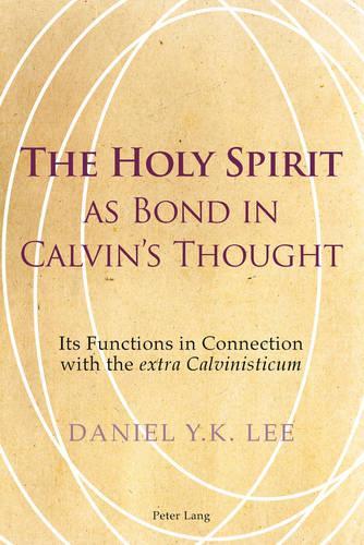 The Holy Spirit as Bond in Calvin’s Thought