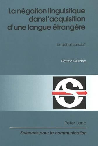 La Négation Linguistique Dans l'Acquisition d'Une Langue Étrangère