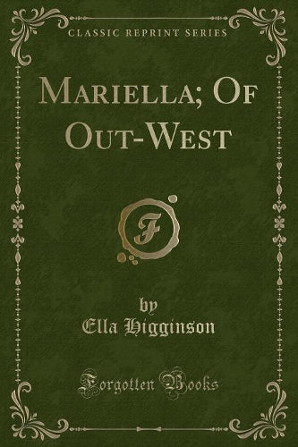 Mariella; Of Out-West (Classic Reprint)