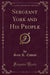 Sergeant York and His People (Classic Reprint)