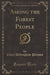 Among the Forest People (Classic Reprint)