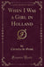 When I Was a Girl in Holland (Classic Reprint)