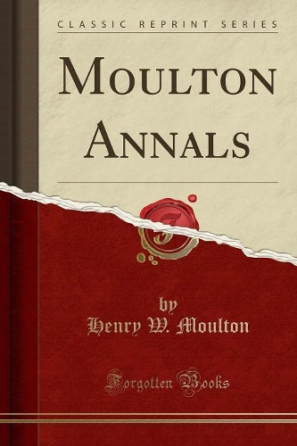 Moulton Annals (Classic Reprint)