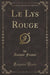 Le Lys Rouge (Classic Reprint)